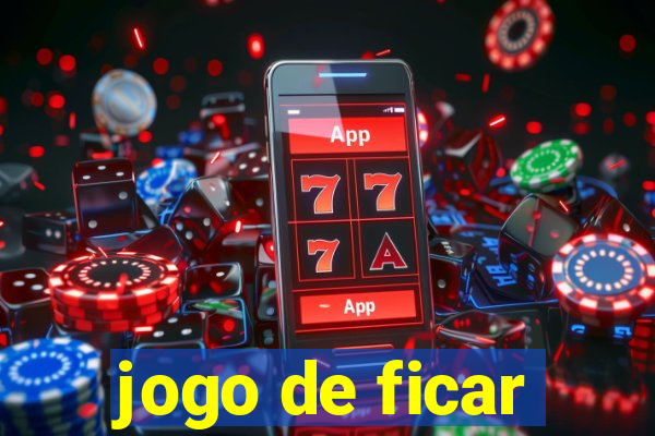 jogo de ficar